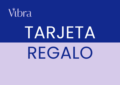 Tarjeta de Regalo Vibra